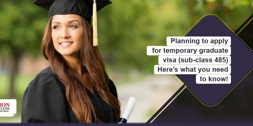 planning-apply-temporary-graduate-visa-sub-class-485 Planning to Apply for Temporary Graduate Visa
