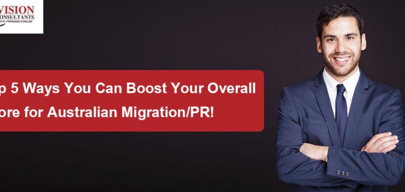 Top 5 Ways You Can Boost Your Overall Score for Australian Migration