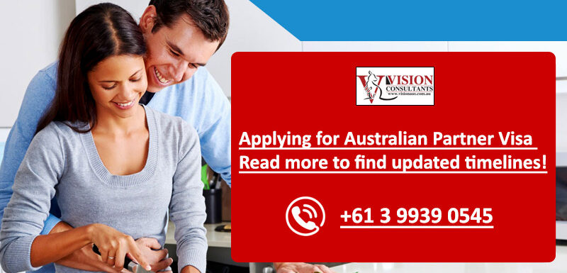 Applying for Australian Partner Visa, Australian partner visa, partner visa, Australian partner visa updated timelines