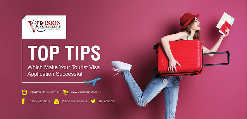 TOP TIPS WHICH MAKE YOUR TOURIST VISA APPLICATION SUCCESSFUL