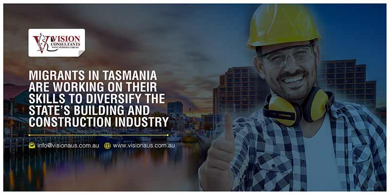 https://visionaus.com.au/wp-content/uploads/2020/09/migrants-in-Tasmania-building-and-construction-industry_2.jpg