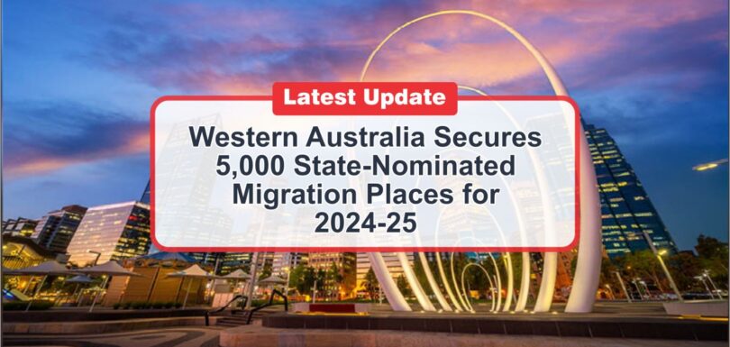 western australian secures 5,000 state nominated migration places for 2024-25