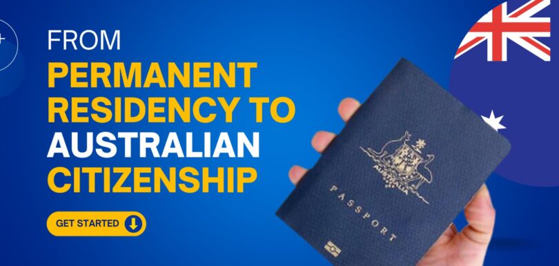 Permanent Residency To Australian Citizenship