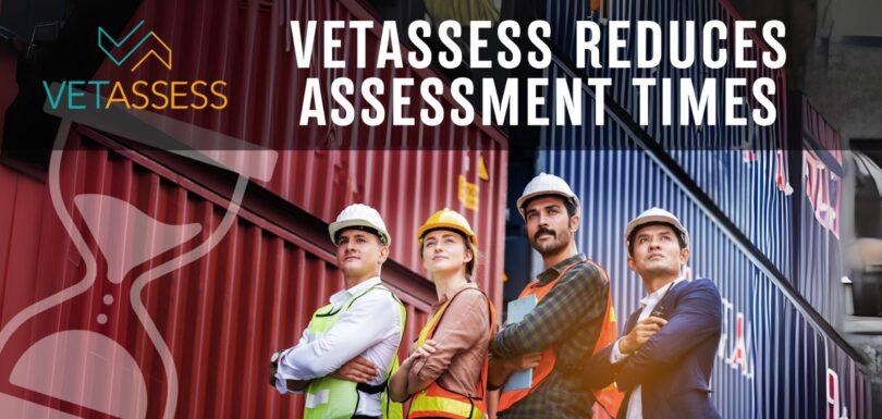 VETASSESS Reduces Assessment Times